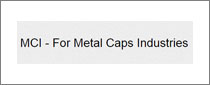MCI For Metal & Plastic Caps industry