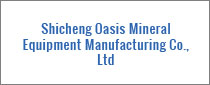 Shicheng Oasis Mineral Equipment Manufacturing Co., Ltd