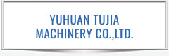 YUHUAN TUJIA MACHINERY CO.,LTD.