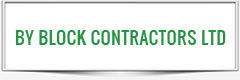 BY BLOCK CONTRACTORS LTD